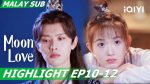 EP.10 จันทราส่องรัก พากย์ไทย ตอนที่ 10